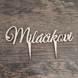 Zápich na tortu – Miláčikovi | drevený cake topper
